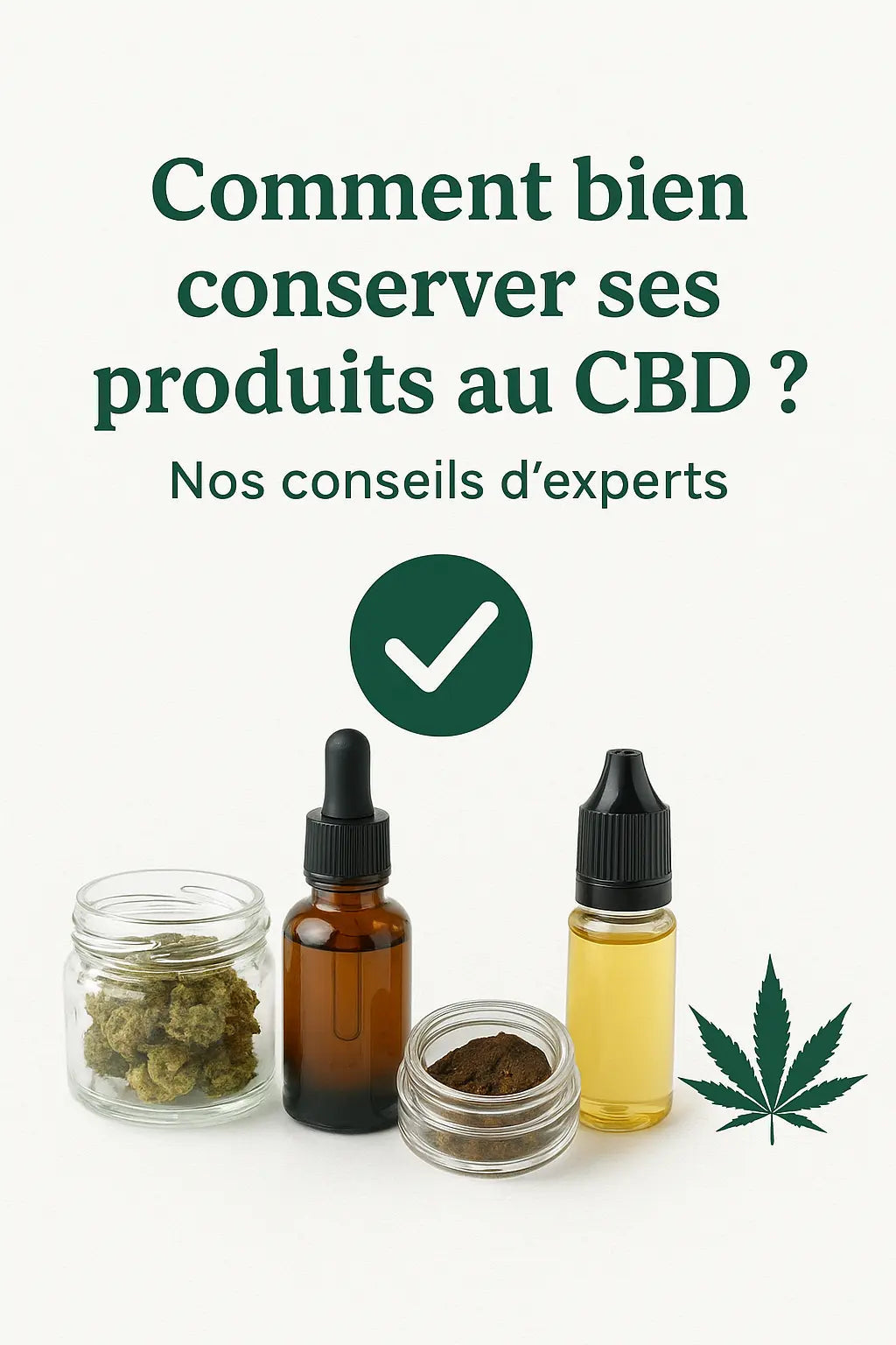 Comment bien conserver ses produits au CBD — fleurs, huiles et résines