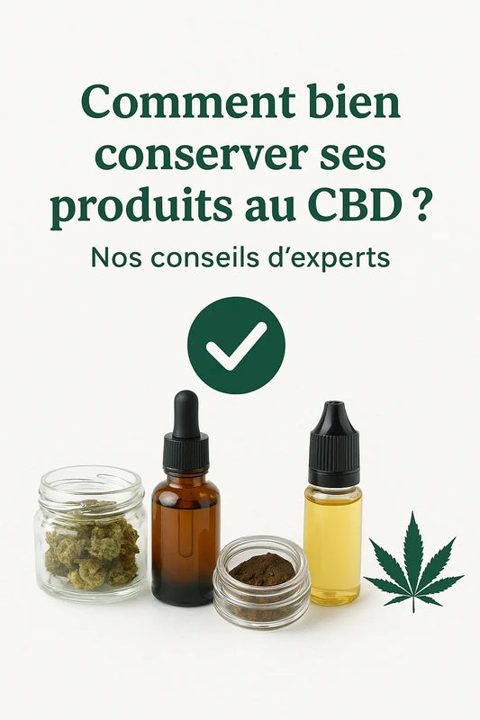 Comment bien conserver ses produits au CBD — fleurs, huiles et résines